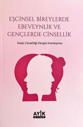Eşcinsel Bireylerde Ebeveynlik ve Gençlerde Cinsellik - Ayık Kitap