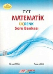 Esen Üçrenk Yayınları TYT Matematik Üçrenk Soru Bankası - Esen Üçrenk Yayınları