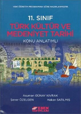 Esen Yayınları 11. Sınıf Türk Kültür ve Medeniyet Tarihi Konu Anlatımlı - 1