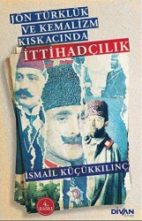 Eser Adı	Jön Türklük ve Kemalizm Kıskacında İttihadçılık - Divan Kitap