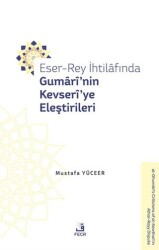 Eser-Rey İhtilafında Gumari’nin Kevseri’ye Eleştirileri - Fecr Yayınları