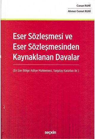 Eser Sözleşmesi ve Eser Sözleşmesinden Kaynaklanan Davalar - Seçkin Yayıncılık