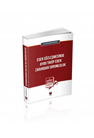 Eser Sözleşmesinde Ayıbı Takip Eden Zarardan Sorumluluk - Adalet Yayınevi
