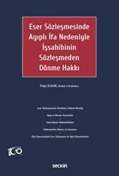 Eser Sözleşmesinde Ayıplı İfa Nedeniyle İşsahibinin Sözleşmeden Dönme Hakkı - Seçkin Yayıncılık