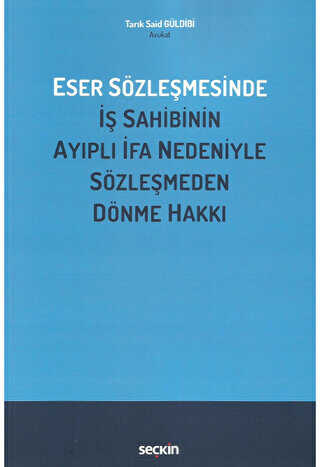 Eser Sözleşmesinde İş Sahibinin Ayıplı İfa Nedeniyle Sözleşmeden Dönme Hakkı - 1