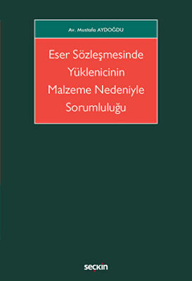 Eser Sözleşmesinde Yüklenicinin Malzeme Nedeniyle Sorumluluğu - 1