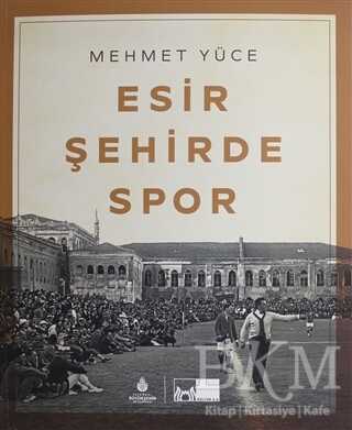 Esir Şehirde Spor - İBB Yayınları