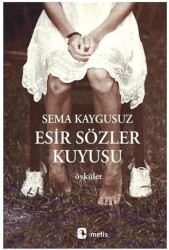 Esir Sözler Kuyusu - Metis Yayınları