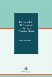 Eski Anadolu Türkçesinde 14. yy. Türetim Ekleri - Türk Dil Kurumu Yayınları