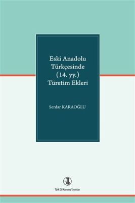 Eski Anadolu Türkçesinde 14. yy. Türetim Ekleri - 1