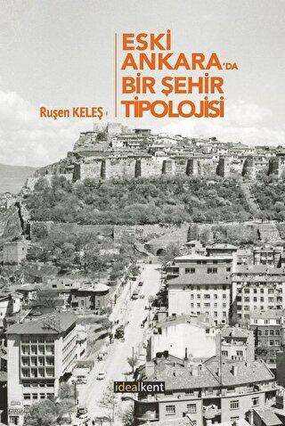 Eski Ankara`da Bir Şehir Tipolojisi