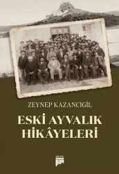 Eski Ayvalık Hikayeleri - Pan Yayıncılık
