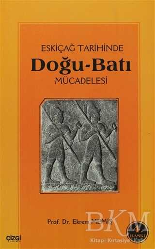 Eski Çağ Tarihinde Doğu-Batı Mücadelesi - Çizgi Kitabevi Yayınları