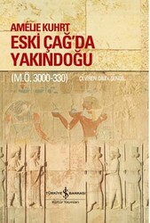 Eski Çağ`da Yakındoğu M.Ö. 3000-330 - İş Bankası Kültür Yayınları