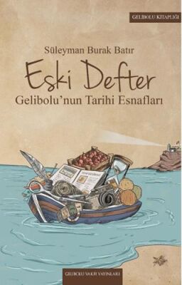 Eski Defter & Gelibolu`nun Tarihi Esnafları - 1