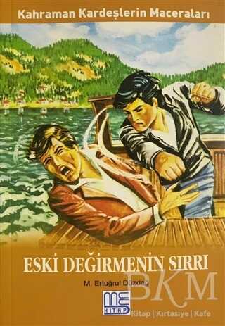 Eski Değirmenin Sırları - Kahraman Kardeşlerin Maceraları - Med Kitap
