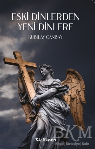 Eski Dinlerden Yeni Dinlere - Kalkedon Yayıncılık