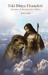 Eski Dünya Efsaneleri Tanrılar, Kahramanlar, Mitler - Gece Kitaplığı