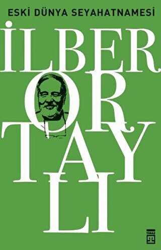 Eski Dünya Seyahatnamesi - Timaş Tarih