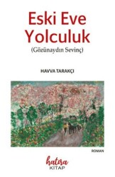 Eski Eve Yolculuk - Hatıra Kitap
