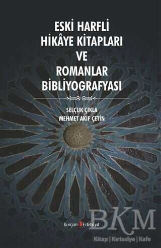 Eski Harfli Hikaye Kitapları ve Romanlar Bibliyografyası - Kurgan Edebiyat