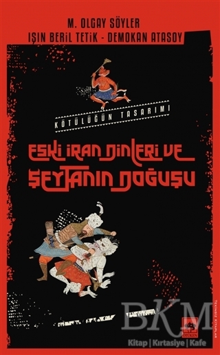 Eski İran Dinleri ve Şeytanın Doğuşu - Ötüken Neşriyat