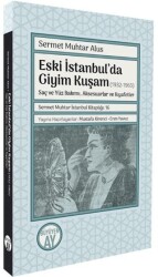 Eski İstanbul’da Giyim Kuşam 1932-1965 -Saç ve Yüz Bakımı, Aksesuarlar ve Kıyafetler- - Büyüyen Ay Yayınları