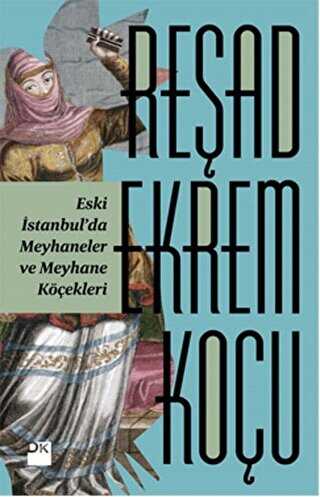 Eski İstanbul’da Meyhaneler ve Meyhane Köçekleri - Doğan Kitap