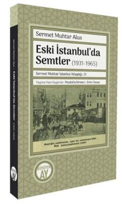 Eski İstanbul’da Semtler 1931-1965 - 1