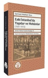 Eski İstanbul’da Yapılar ve Mekanlar 1931-1973 - Büyüyen Ay Yayınları