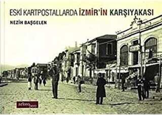 Eski Kartpostallarda İzmir’in Karşıyakası