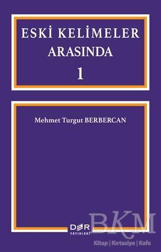 Eski Kelimeler Arasında 1 - Der Yayınları