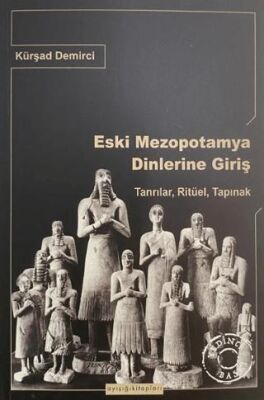 Eski Mezopotamya Dinlerine Giriş - 1