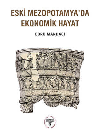 Eski Mezopotamya`da Ekonomik Hayat - Arkeoloji ve Sanat Yayınları