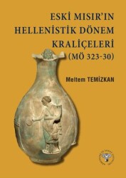 Eski Mısır’ın Hellenistik Dönem Kraliçeleri MÖ 323-30 - Arkeoloji ve Sanat Yayınları
