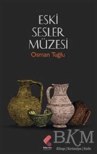 Eski Sesler Müzesi - Klaros Yayınları