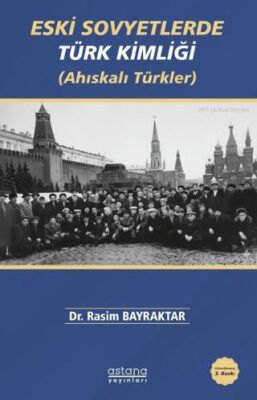 Eski Sovyetlerde Türk Kimliği Ahıskalı Türkler - 1