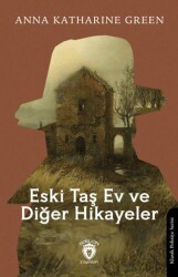 Eski Taş Ev ve Diğer Hikayeler - Dorlion Yayınları