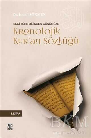 Eski Türk Dilinden Günümüze Kronolojik Kur`an Sözlüğü - Palet Yayınları