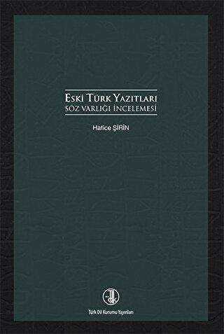 Eski Türk Yazıtları Söz Varlığı İncelemesi - Türk Dil Kurumu Yayınları