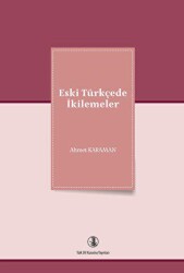Eski Türkçede İkilemeler - Türk Dil Kurumu Yayınları