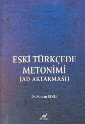 Eski Türkçede Metonimi AD Aktarması - Paradigma Akademi Yayınları