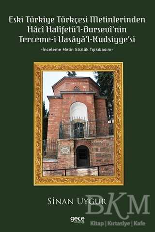 Eski Türkiye Türkçesi Metinlerinden Hacı Halifetü’l-Bursevi’nin Terceme-i Vasaya’l Kudsiyye’si - Gece Kitaplığı