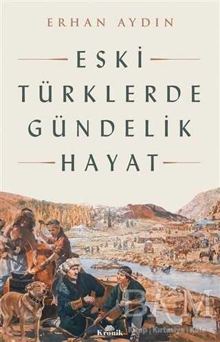 Eski Türklerde Gündelik Hayat - Kronik Kitap
