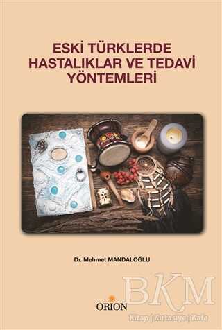 Eski Türklerde Hastalıklar ve Tedavi Yöntemleri