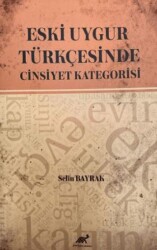 Eski Uygur Türkçesinde Cinsiyet Kategorisi - Paradigma Akademi Yayınları