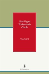 Eski Uygur Türkçesinde Cümle - Türk Dil Kurumu Yayınları
