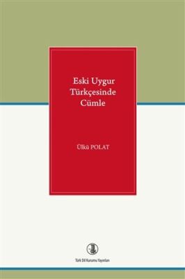 Eski Uygur Türkçesinde Cümle - 1