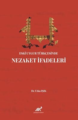 Eski Uygur Türkçesinde Nezaket İfadeleri - 1