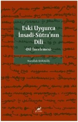 Eski Uygurca İnsadi-Sutra`nın Dili - Paradigma Akademi Yayınları